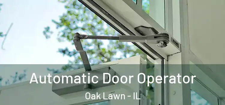Automatic Door Operator Oak Lawn - IL