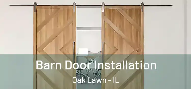  Barn Door Installation Oak Lawn - IL