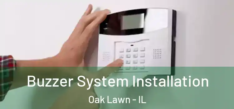 Buzzer System Installation Oak Lawn - IL