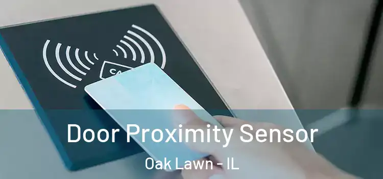 Door Proximity Sensor Oak Lawn - IL