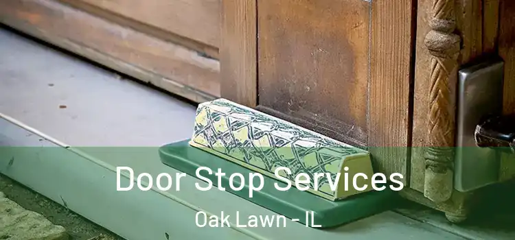 Door Stop Services Oak Lawn - IL