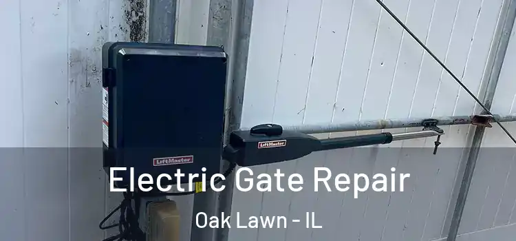 Electric Gate Repair Oak Lawn - IL