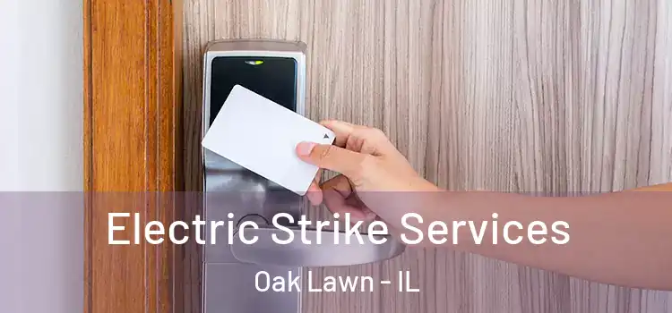 Electric Strike Services Oak Lawn - IL