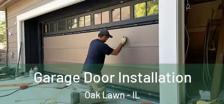  Garage Door Installation Oak Lawn - IL
