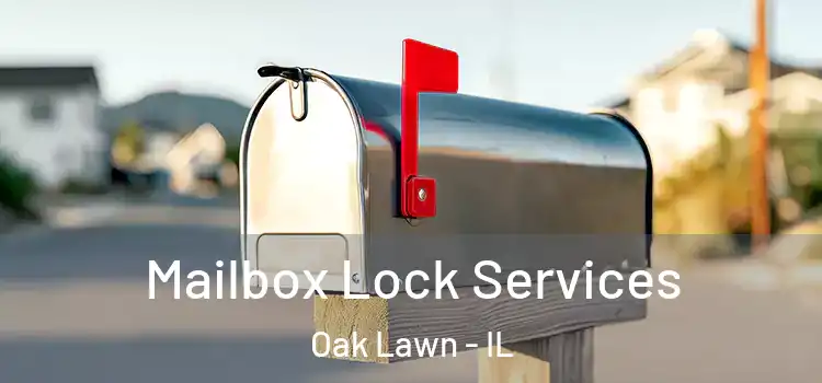Mailbox Lock Services Oak Lawn - IL