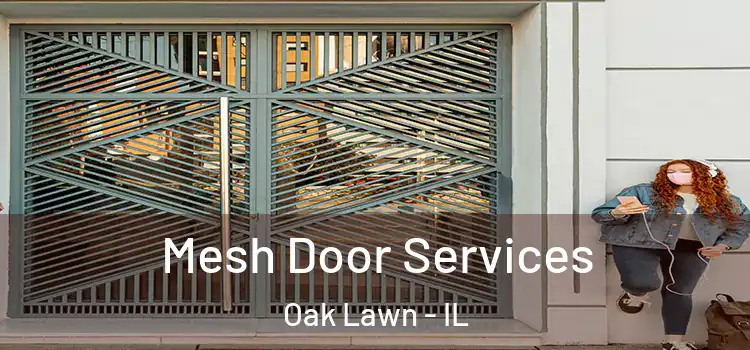 Mesh Door Services Oak Lawn - IL