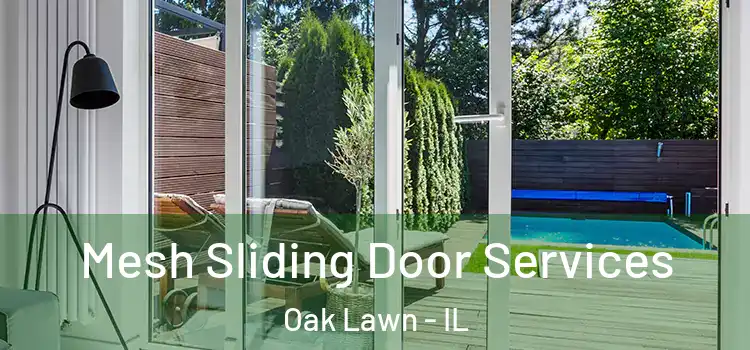 Mesh Sliding Door Services Oak Lawn - IL