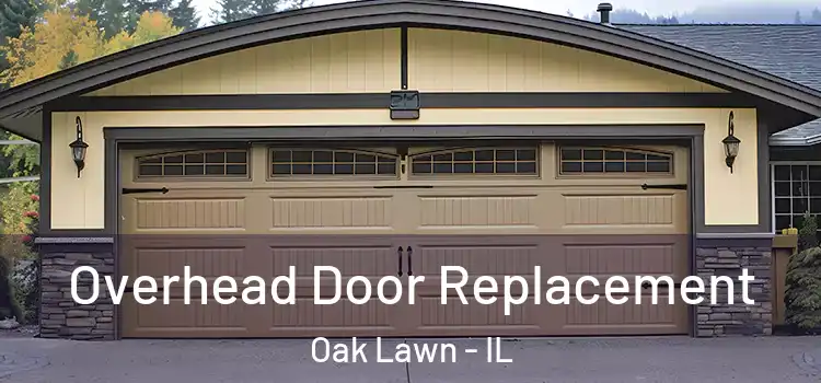  Overhead Door Replacement Oak Lawn - IL