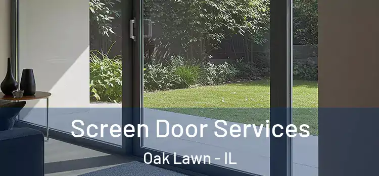 Screen Door Services Oak Lawn - IL
