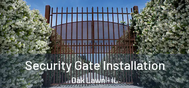 Security Gate Installation Oak Lawn - IL