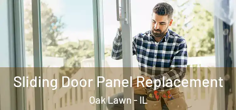  Sliding Door Panel Replacement Oak Lawn - IL
