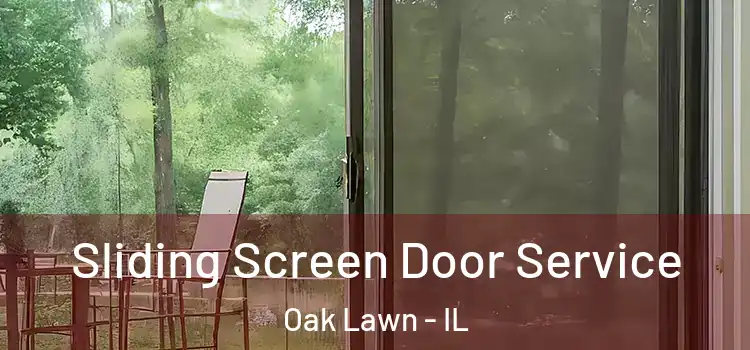 Sliding Screen Door Service Oak Lawn - IL