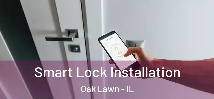 Smart Lock Installation Oak Lawn - IL